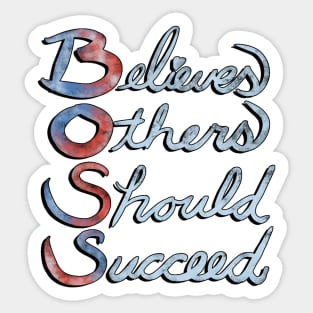 Inspirational Quote of Positivity & Encouragement: Boss, Believes Others Should Succeed Sticker